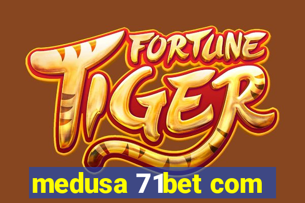 medusa 71bet com